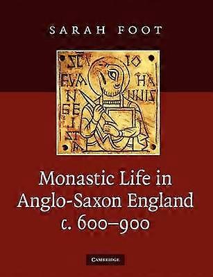 Monastic Life in Anglo-Saxon England c.600900