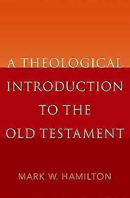 A Theological Introduction to the Old Testament