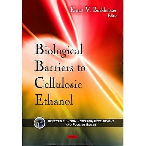 Biological Barriers to Cellulosic Ethanol