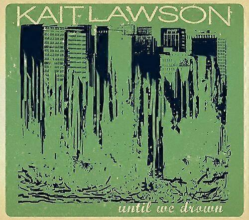 Kait Lawson Until We Drown CD (2012)