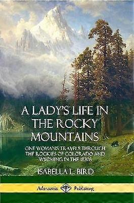 A Lady's Life in the Rocky Mountains