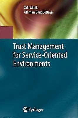Trust Management for Service-Oriented Environments
