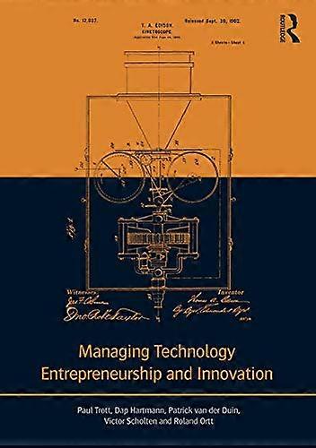 Managing Technology Entrepreneurship and Innovation