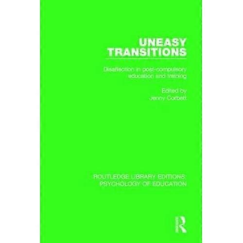 Uneasy Transitions: Disaffection in Post-Compulsory Education and Training