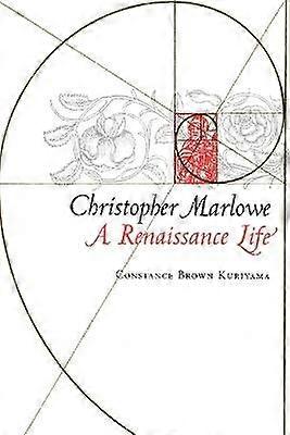 Christopher Marlowe - A Renaissance Life