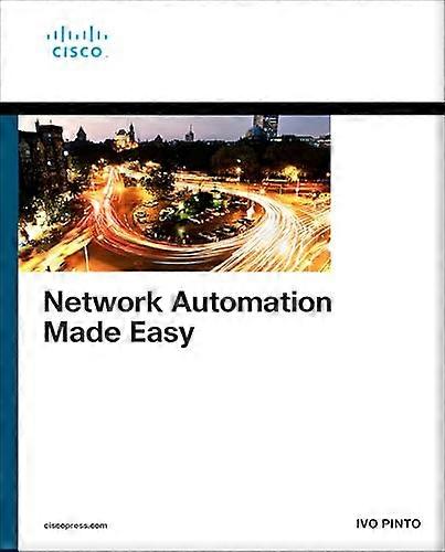 Network Automation Made Easy (Networking Technology)