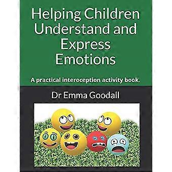 Aider les enfants à comprendre et à exprimer leurs émotions : un cahier d’activités pratiques sur l’intéroception.