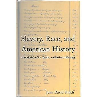 Sklaverei, Rasse und amerikanische Geschichte: Historischer Konflikt, Trends und Methode, 1866-1953