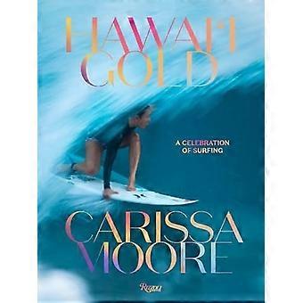 Carissa Moore: Hawaii Gold: Ein Fest des Surfens