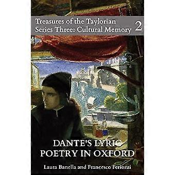 Dantes lyriske poesi i Oxford: Katalog over den digitale utstillingen (Treasures of the Taylorian Series Three: Cultural Memory)