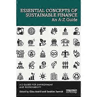 Grundlegende Konzepte des Sustainable Finance: Ein Leitfaden von A-Z (A-Z Leitfäden für Umwelt und Nachhaltigkeit)