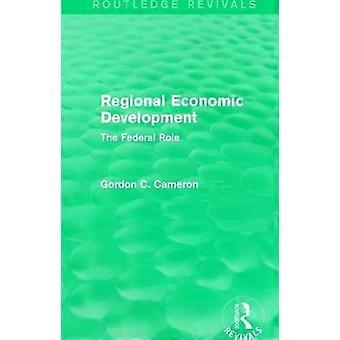 Regional Economic Development The Federal Role - Gordon C. Cameron