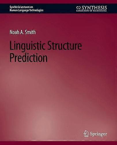 Linguistic Structure Prediction - Noah A. Smith - Paperback - en Book