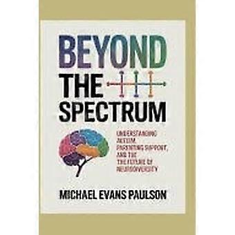 Beyond the spectrum - understanding autism, parenting support, and the future of neurodiversity