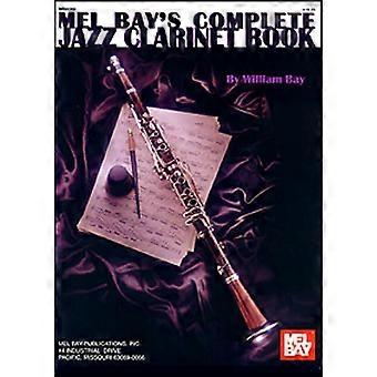 Complete Jazz Clarinet Book - William Bay