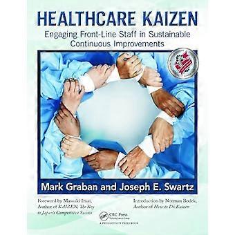 Healthcare Kaizen: Engagement für nachhaltige kontinuierliche Verbesserungen