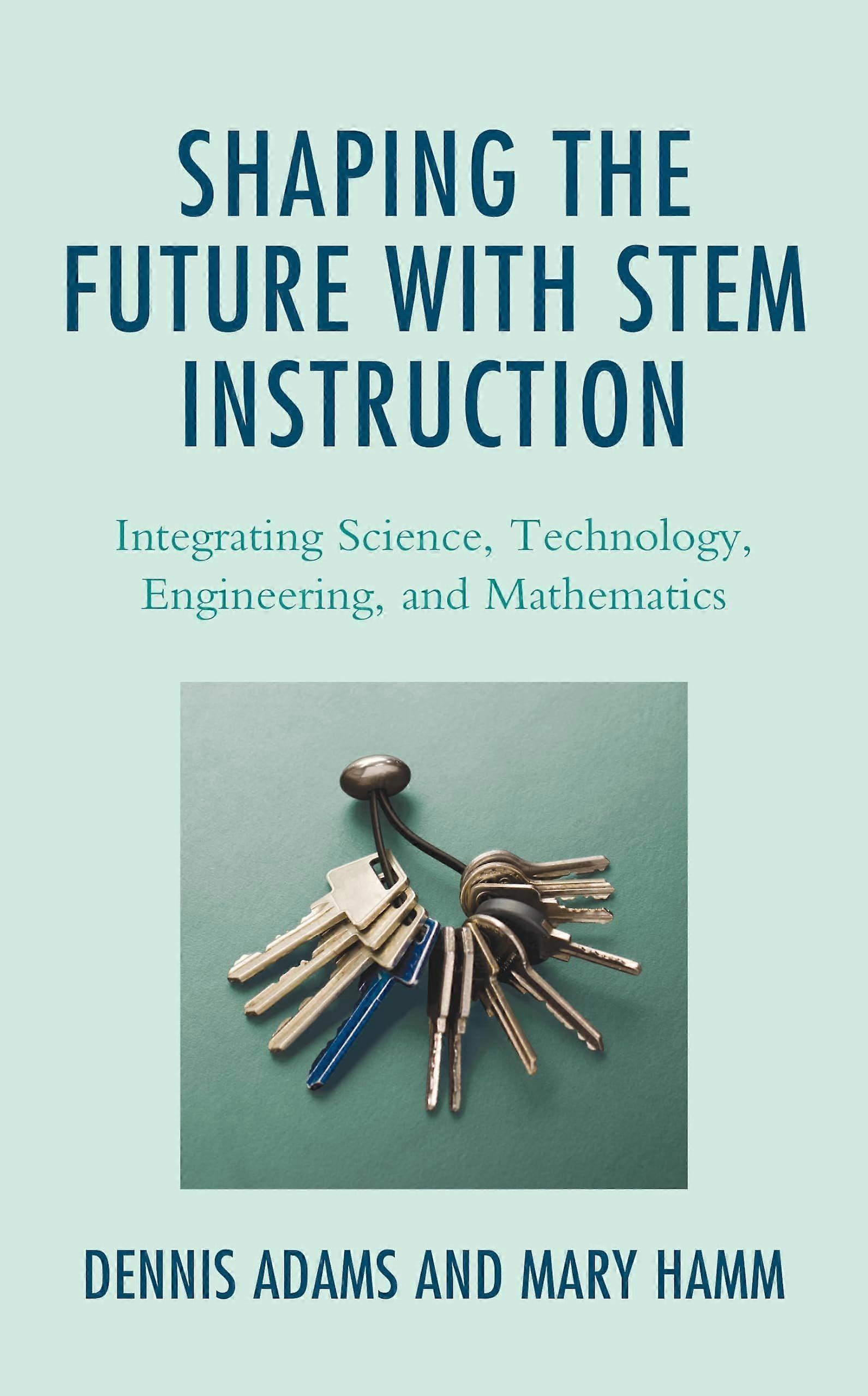 Shaping the future with stem instruction integrating science, technology, engineering, mathematics