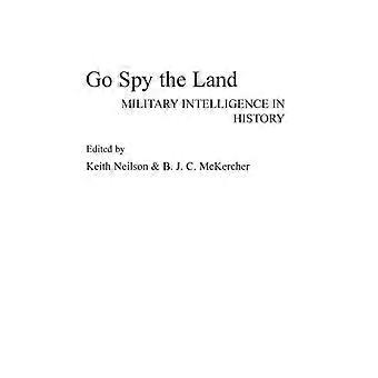 Go Spy The Land Military Intelligence In History - Bloomsbury Publishing PLC - Hardcover - English Book - History