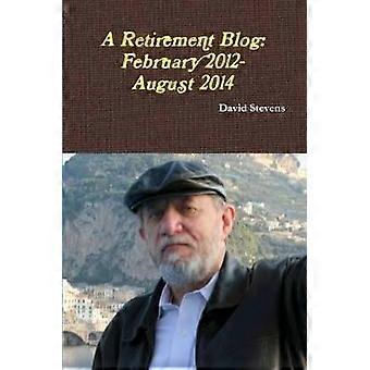 A Retirement Blog: February 2012-August 2014
