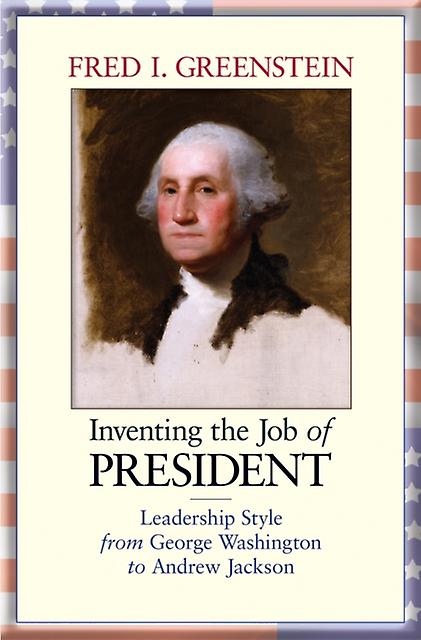 Inventing The Job Of President by Fred I. Greenstein Paperback Book