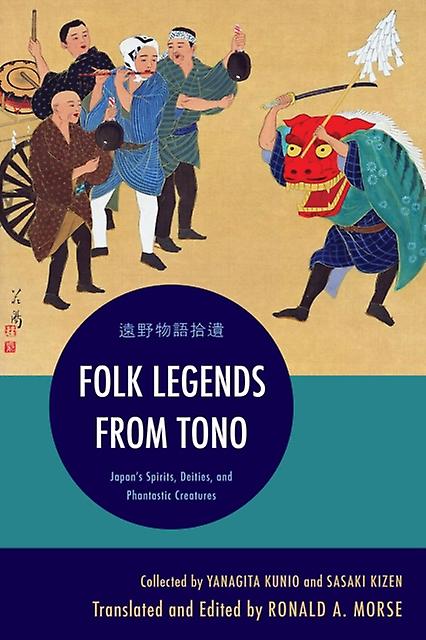 Folk Legends From Tono Japans Spirits Deities And Phantastic Creatures Book
