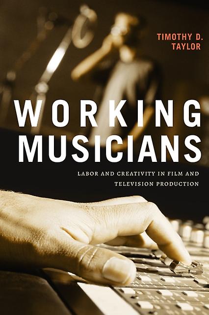 Working Musicians by Timothy D. Taylor Paperback