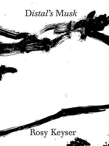 Rosy Keyser Distals Musk Hardback Book