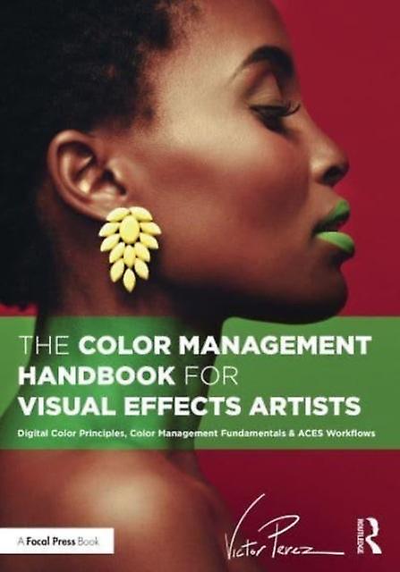 The Color Management Handbook For Visual Effects Artists by Victor Perez Paperback
