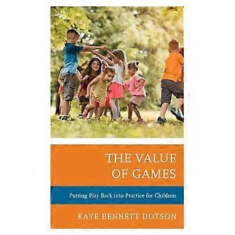 O valor dos jogos: resgatando a prática do brincar para as crianças - Kaye Bennett Dotson