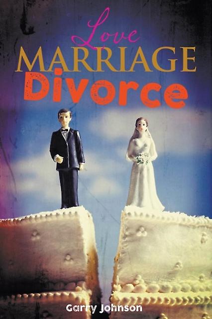 Love Marriage Divorce by Garry Johnson Paperback Book