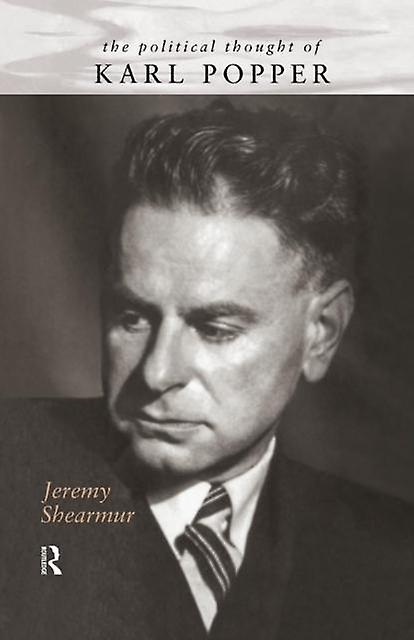 The Political Thought Of Karl Popper by Shearmur & Jeremy Australian National University & Australia Paperback