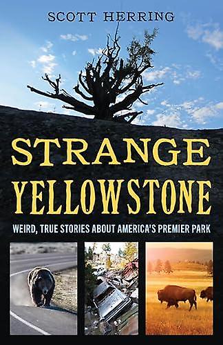 Strange Yellowstone by Scott Herring Paperback Book