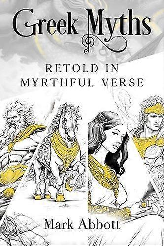 Greek Myths  Retold In Myrthful Verse by Mark Abbott Paperback