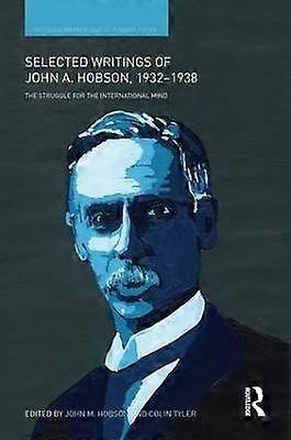 Selected Writings of John A. Hobson 1932-1938