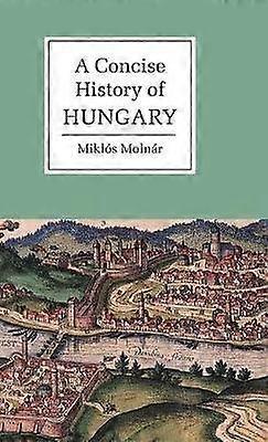 Une histoire concise de la Hongrie