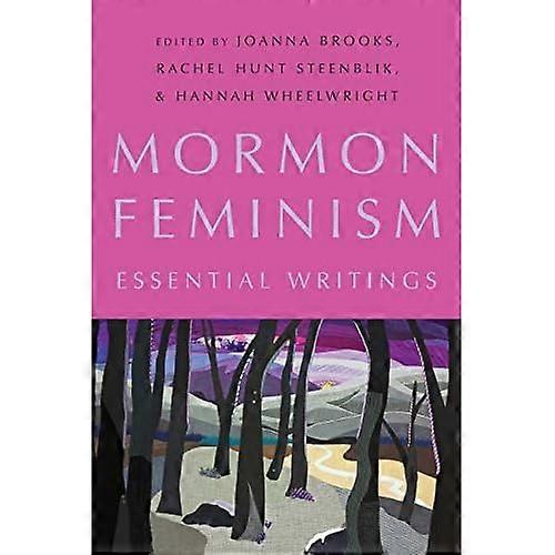 Mormon Feminism: Essential Writings