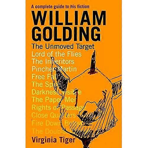 William Golding: The Unmoved Target, Vol. 1