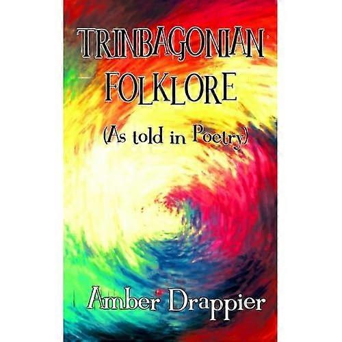 Trinbagonian Folklore (As Told in Poetry)