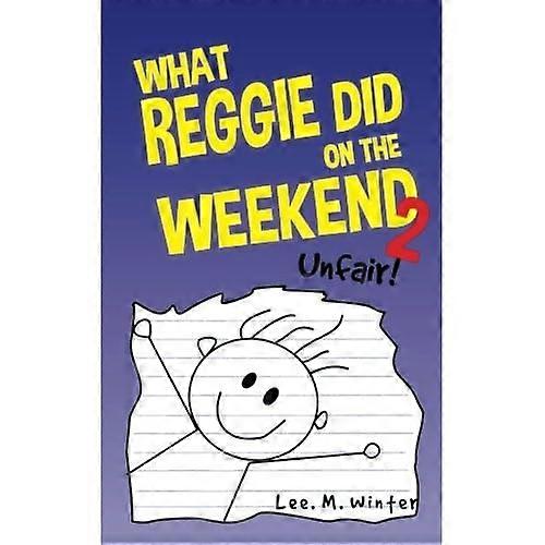 What Reggie Did on the Weekend 2: Unfair!