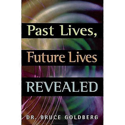 Past Lives, Future Lives  - Revealed