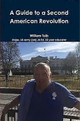 A Guide to a Second America n Revolution