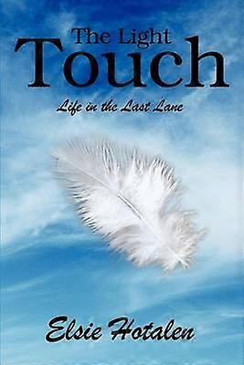 The Light Touch Life in the Last Lane