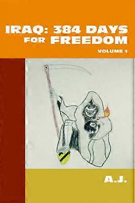 IRAQ 384 Days For Freedom Volume 1