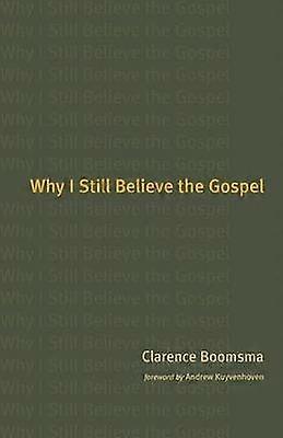 Why I Still Believe the Gospel