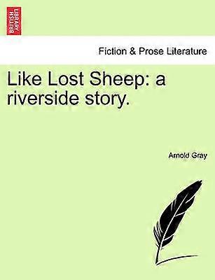 Like Lost Sheep a riverside story
