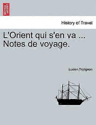 L'Orient qui s'en va Notes de voyage