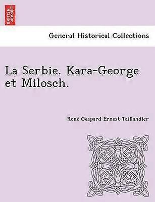 La Serbie KaraGeorge et Milosch
