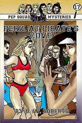 Pep Squad Mysteries Book 17: Peril at Pirate's Cove