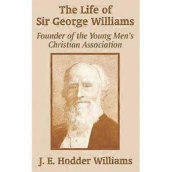 The Life of Sir George Williams