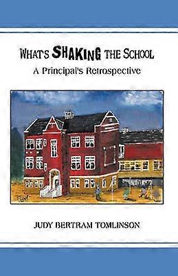 What's Shaking The School A Principal's Retrospective
